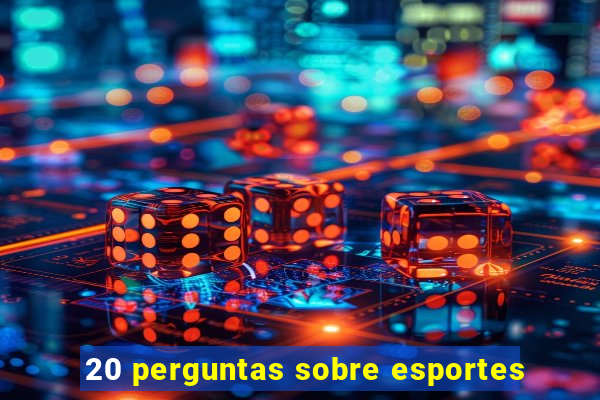 20 perguntas sobre esportes